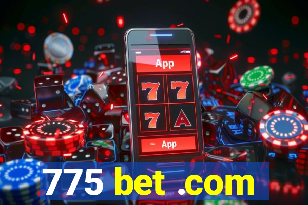 775 bet .com